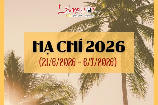 Hạ Chí 2026 là ngày nào? DƯƠNG cực thịnh sinh ÂM, mẹo vừa tránh nóng vừa tránh XUI cực hiệu quả