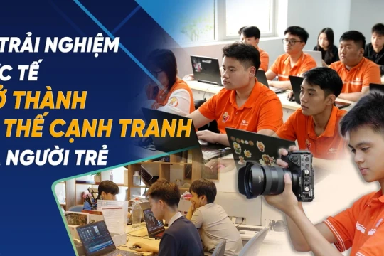 Khi trải nghiệm thực tế trở thành lợi thế cạnh tranh của người trẻ