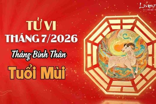 Tử vi tháng 7/2026 tuổi Mùi âm lịch: Ngoài mạnh trong yếu