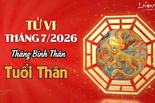 Tử vi tháng 7/2026 tuổi Thân âm lịch: Nên làm mọi việc trong âm thầm