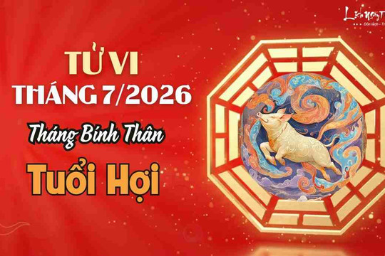 Tử vi tháng 7/2026 tuổi Hợi âm lịch: Gánh áp lực lớn, tiền mất tật mang
