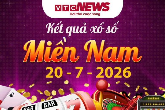 XSMN 20/7 - Kết quả xổ số miền Nam hôm nay 20/7/2026