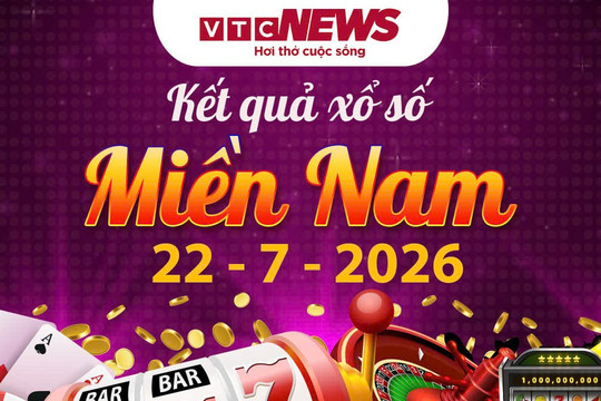 XSMN 22/7 - Kết quả xổ số miền Nam hôm nay 22/7/2026