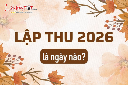 Lập Thu 2026 là ngày nào? Thu tới sinh TÀI, bí quyết khai mở vận khí - nắm giữ tài lộc trong tay