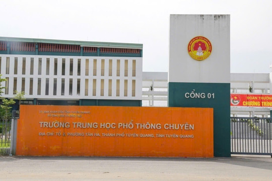 Các trường đại học sẽ xét tuyển thí sinh Trường Trung học Phổ thông Chuyên Tuyên Quang không vi phạm quy chế