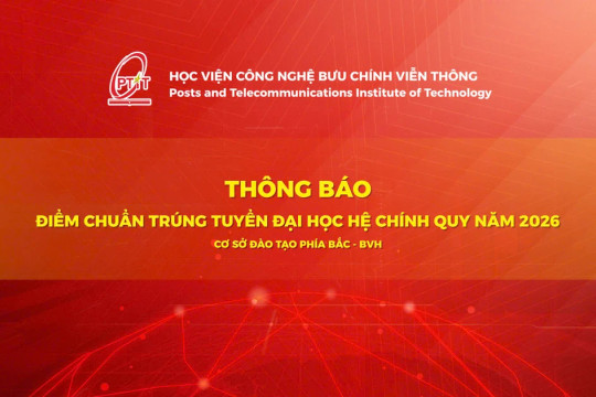 Học viện Công nghệ Bưu chính Viễn thông công bố điểm chuẩn năm 2026
