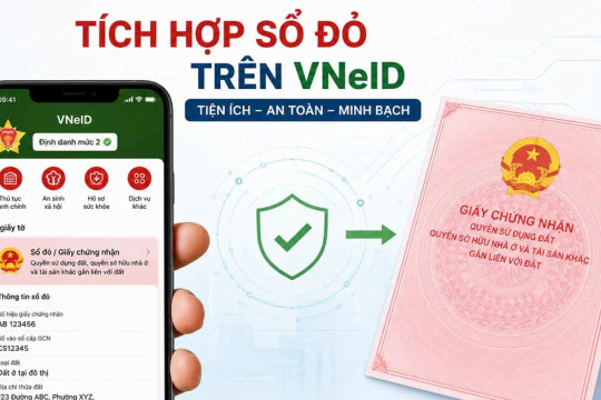 Người dân được gì khi tích hợp sổ đỏ trên VNeID?