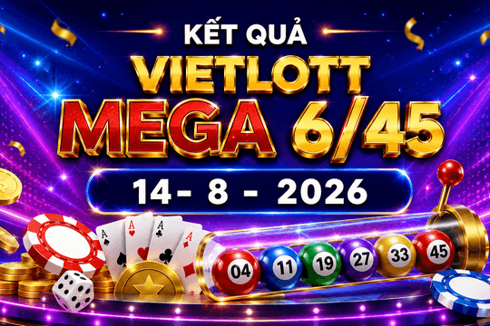 Vietlott 14/8 - Vietlott Mega 6/45 14/8 - Xổ số Vietlott hôm nay 14/8/2026