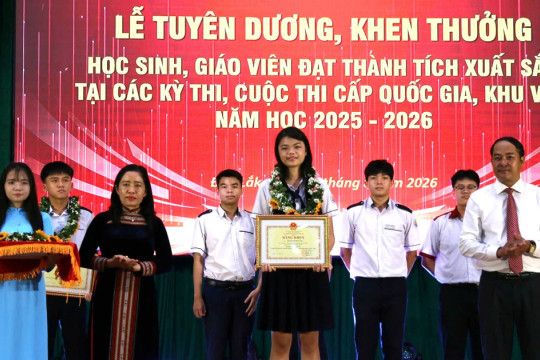 Đắk Lắk vinh danh học sinh, giáo viên đạt thành tích xuất sắc năm học 2025-2026