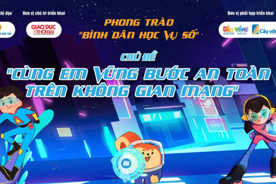 Phong trào Bình dân học vụ số: Cùng em vững bước an toàn trên không gian mạng