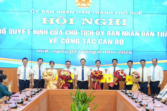 TP Huế: Điều động, bổ nhiệm 2 tân Giám đốc Sở và 5 Phó Giám đốc Sở, Phó Chánh Văn phòng UBND TP