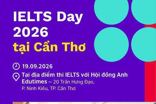 “IELTS DAY” tại Cần Thơ: Mở rộng cơ hội tiếp cận chứng chỉ tiếng Anh quốc tế ngay tại các tỉnh ĐBSCL