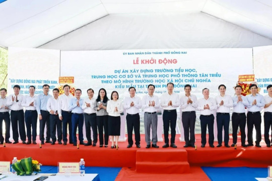Bộ trưởng Hoàng Minh Sơn dự Lễ khởi động trường liên cấp XHCN kiểu mẫu ở Đồng Nai