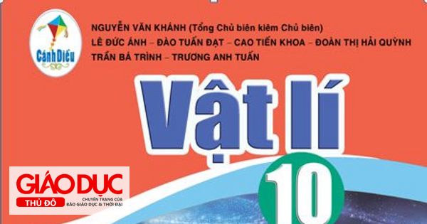 Hệ thống kiến thức trong SGK Vật lý 10 Cánh Diều giúp học sinh phát triển năng lực khoa học tự nhiên