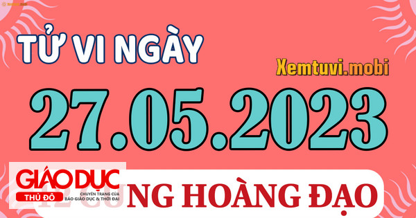 Cung hoàng đạo nào có ngày 27/5 là ngày may mắn nhất trong năm?
