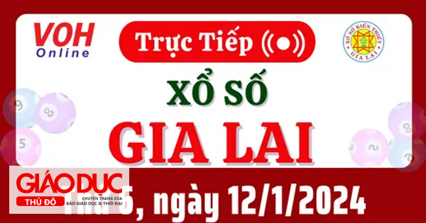 XSGL 12/1 - Kết quả xổ số Gia Lai hôm nay thứ 6 ngày 12/1/2024